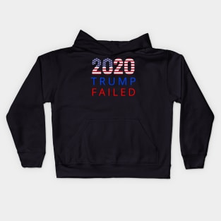 Trump Failed, Anti Trump 2020, President Trump 2020, Election Vote 2020 The American President with USA Flag Kids Hoodie